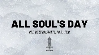 Pdt. Billy Kristanto - All Soul's Day - GRII KG