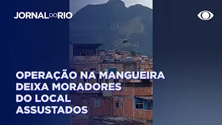 Operação assusta moradores da Mangueira