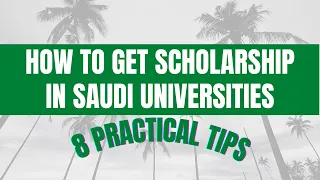 How to Prepare Documents for  Fully Funded BS, MS, & PhD Scholarships in Saudi Arabia's Universities