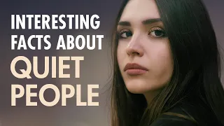 10 Interesting Psychological Facts About Quiet People