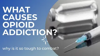 What causes opioid addiction, why is it so tough to combat? Pharmacology -OPIOIDS MADE EASY