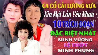 Xin Một Lần Yêu Nhau - Minh Vương Lệ Thủy Minh Phụng | Ca Cổ Cải Lương Xưa Đặc Biệt Nhất