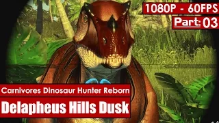 Carnivores Dinosaur Hunter Reborn gameplay - Delapheus Hills Dusk - Part 3 - Walkthrough 1080p/60fps