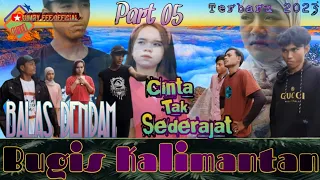 Comedi Lucu Bugis Kalimantan || Cinta Tak Sederajat || Part 05 || Viral