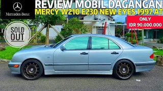 REVIEW MOBIL DAGANGAN - FOR SALE ‼️ MERCEDES BENZ W210 NEW EYES E230 CLASSIC TAHUN 1997 AT