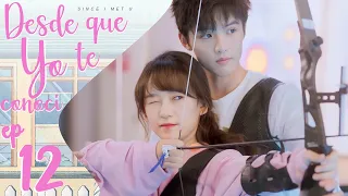 【SUB ESPAÑOL】  Desde Que Yo te Conocí | SINCE I MET U | 遇见你之后 (Episodio 12)