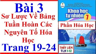 Khoa Học Tự Nhiên 7 Bài 3 | Sơ Lược Về Bảng Tuần Hoàn Các Nguyên Tố Hóa Học | Trang 19 24 Cánh Diều