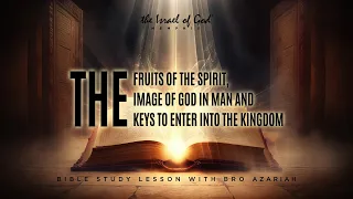 IOG Memphis - "The Fruits of The Spirit, The Image of God In Man, And The Keys To Enter Into The..."