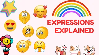 Learn Expressions| Expressions explained ☺️😃🥰| kids engaging video of different expressions| Emojis