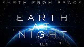 Earth From Space at Night - 1 hour of Calm Atmospheric Music with NASA ISS Footage (Arctic Audio)