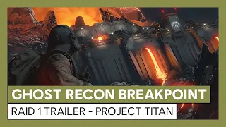 Ghost Recon Breakpoint : Trailer Raid 1 - Projet Titan Launch Trailer | Ubisoft [DE]