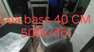 Bass 40 giá 250k/chiếc. Dây tín hiệu | Thanh lý main bãi| P2| amthanh68| 0766234180