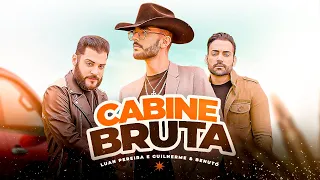 Luan Pereira - Cabine Bruta ft. @GuilhermeeBenuto (Oficial)