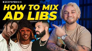 4 Ways To Mix Ad-Libs Like A Pro! (Travis Scott, Migos, Drake) | Make Pop Music