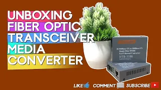 Unboxing Fiber Optic Transceiver Media Converter