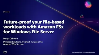 AWS AMER Summit May 2021 | Future-proof your file-based workloads with FSx for Windows File Server