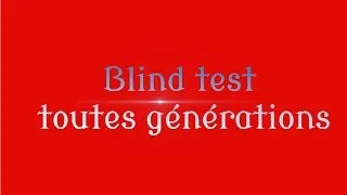 blind test toutes générations