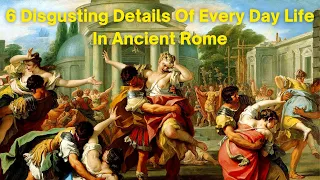 🔥Disgusting Details Of Every Day Life In Ancient Rome