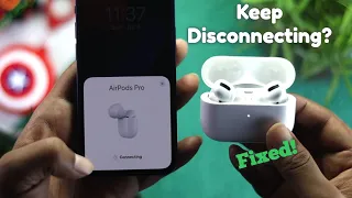 How to fix AirPods Pro disconnecting from iPhone! [Keep Reconnecting]