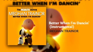 Meghan Trainor - Better When I'm Dancin' (Instrumental)