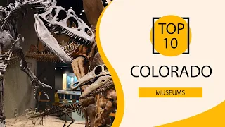 Top 10 Best Museums in Colorado | USA - English