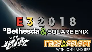 Rage Select E3 2018 Recap - Bethesda, Square Enix, and Devolver Digital