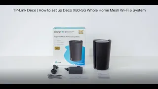 How to set up Deco X80-5G Whole Home Mesh Wi-Fi 6 System?