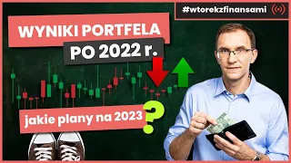 Wzrosty czy spadki? Wyniki mojego portfela po 2022 r. i jakie marzenie udało mi się zrealizować?