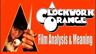 A Clockwork Orange - Film Analysis & Meaning [Full HD]