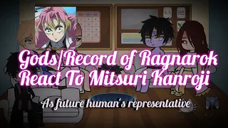 Gods/Record of Ragnarok React To Mitsuri Kanroji||Au||1/1