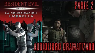 Resident Evil: La conspiración de Umbrella - Audiolibro Parte 2