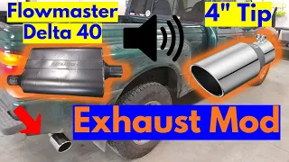 Best Exhaust Mod!! - Flowmaster Delta 40 Muffler and 4-inch Tip (1999 Ford Ranger 3.0l V6)