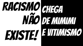 O Racismo não existe, Negros parem !