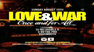 DJ REI DOUBLE R, G-BO THA PRO, & TED SMOOTH - LOVE & WAR: ONCE AND FOR ALL