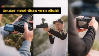 Sony A6700 - Hybridní foťák pro profíky i začínající?