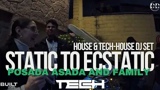 Tech - Static to Ecstatic 03 POSADA ASADA W/FRIENDS DJ Set