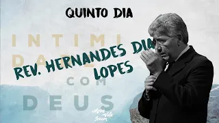 Intimidade com Deus - Pr. Hernandes Dias Lopes | Quinto Dia