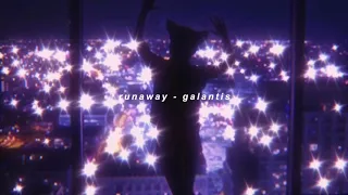 galantis - runaway (u&i) [slowed]