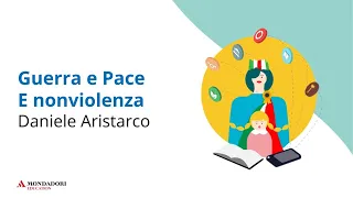 Guerra e Pace. E nonviolenza | Daniele Aristarco