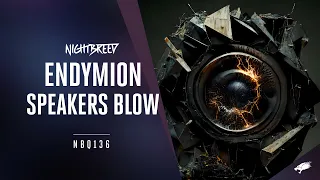 Endymion - Speakers Blow