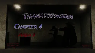 [ROBLOX] Thanatophobia | Chapter 4 [3] | Full Walkthrough