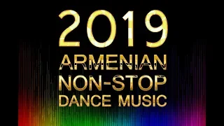 2019 Armenian NON-Stop dance music Mega Collection