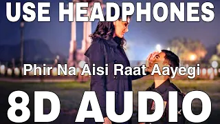 Phir Na Aisi Raat Aayegi (8D Audio) | Laal Singh Chaddha | Arijit Singh | Aamir Khan, Kareena Kapoor