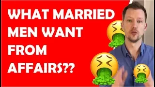 What do married men want from affairs