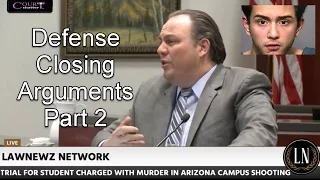 Steven Jones "NAU Shooter" Trial (Defense Closing Arguments) Part 2