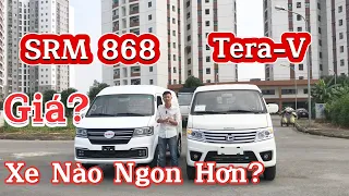 Xe Tải Van SRM 868 Hay Tera-V| So sánh và Báo giá. Bác tài nên chọn xe nào???