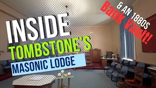 RARELY SEEN-Tombstone’s Masonic Lodge + Inside an 1880’s Bank Vault