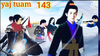 yaj tuam the Hmong shaman warrior (part 143)7/10/2021