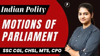 Motions in Parliament | Adjournment Motion | Censure Motion | Indian Polity @ParchamClasses​