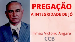 A INTEGRIDADE DE JÓ – IRMÃO VICTORIO ANGARE -CCB